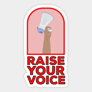 Raise your voice Sticker